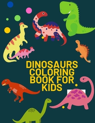 Dinosaurs Coloring Book for Kids: 53 Pages With Unique Dinosaurs for Kids, Toddlers and Preteens by Aitcheson, Grace