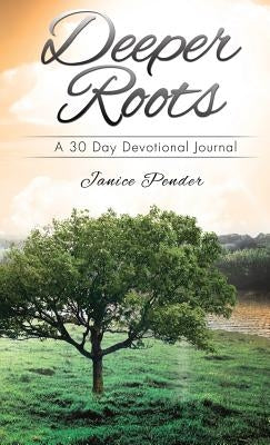 Deeper Roots by Pender, Janice