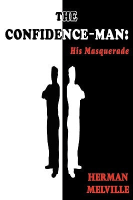The Confidence-Man: His Masquerade by Melville, Herman