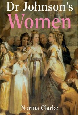 Dr. Johnson's Women by Clark, Norma