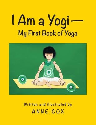 I Am a Yogi-My First Book of Yoga by Cox, Anne