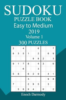 300 Easy to Medium Sudoku Puzzle Book 2019 by Darmody, Enoch