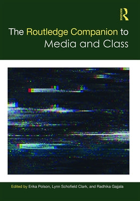 The Routledge Companion to Media and Class by Polson, Erika