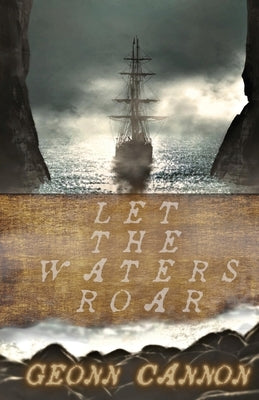 Let the Waters Roar by Cannon, Geonn