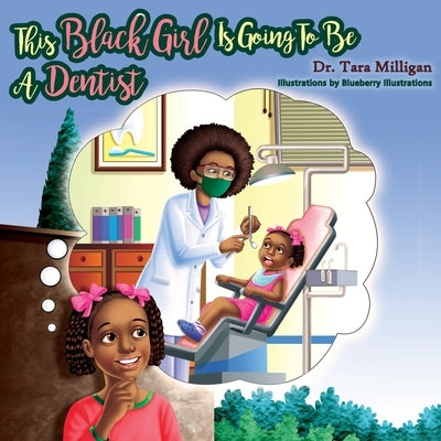 This Black Girl Is Going To Be A Dentist by Illustrations, Blueberry