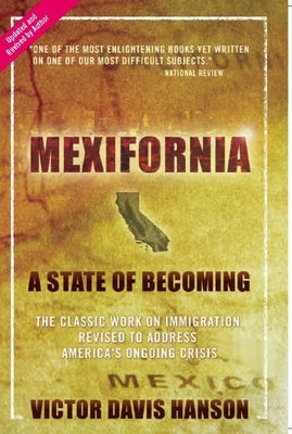 Mexifornia: A State of Becoming by Hanson, Victor Davis