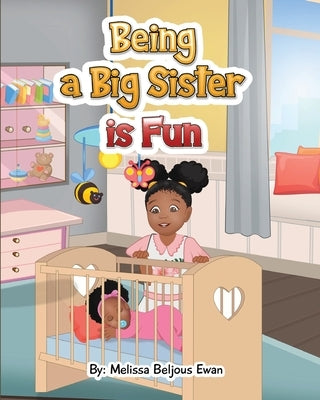 Being A Big Sister is Fun by Ewan, Melissa Beljous