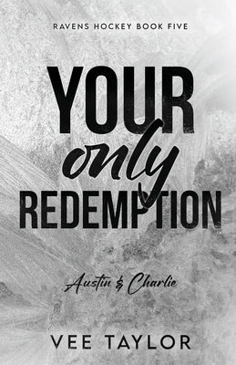 Your Only Redemption by Taylor, Vee