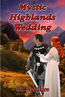 Mystic Highlands Wedding by Sinclaire, Gc