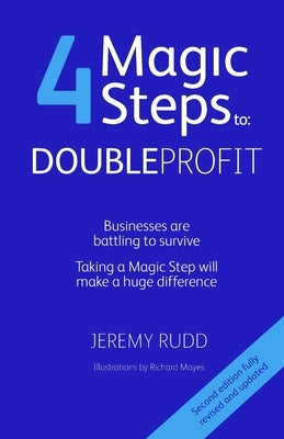 4 Magic Steps to Double Profit: Second Edition by Rudd, Jeremy