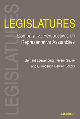Legislatures: Comparative Perspectives on Representative Assemblies by Loewenberg, Gerhard