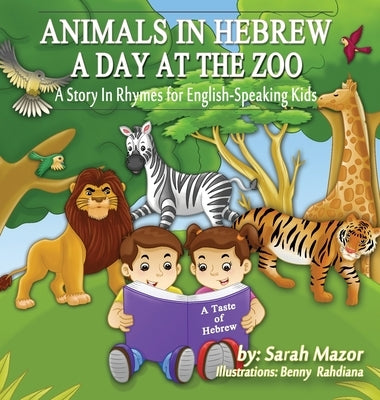 Animals in Hebrew: A Day at the Zoo by Mazor, Sarah