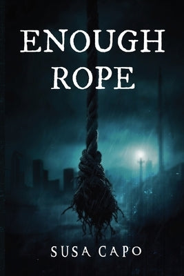 Enough Rope by Capo, Susa