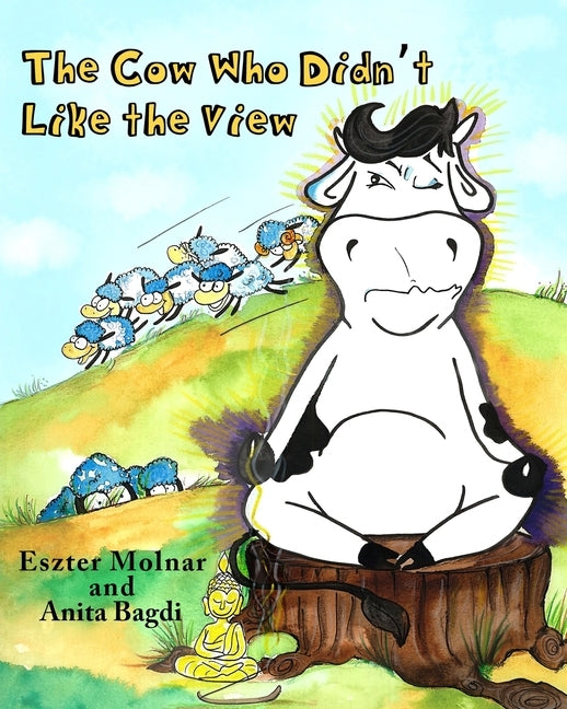 The Cow Who Didn't Like the View by Molnar, Eszter