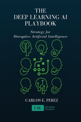 The Deep Learning AI Playbook by Perez, Carlos