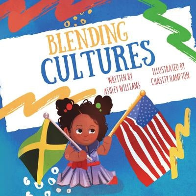 Blending Cultures by Hampton, Chasity