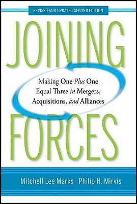 Joining Forces: Making One Plus One Equal Three in Mergers, Acquisitions, and Alliances by Marks, Mitchell Lee