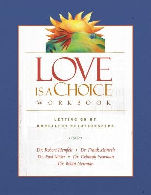 Love Is a Choice Workbook by Hemfelt, Robert