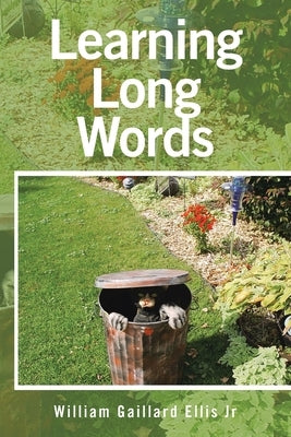 Learning Long Words by Ellis, William Gaillard, Jr.
