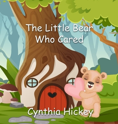 The Little Bear Who Cared by Hickey, Cynthia