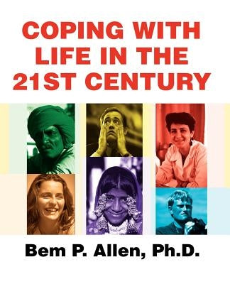 Coping with Life in the 21st Century by Allen, Bem P.