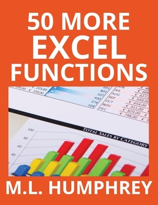 50 More Excel Functions by Humphrey, M. L.
