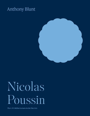 Nicolas Poussin by Blunt, Anthony