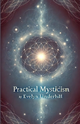 Practical Mysticism(Illustrated) by Underhill, Evelyn