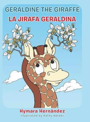 Geraldine, the Giraffe: La Jirafa Geraldina by Hernández, Hymara
