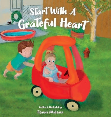 Start With A Grateful Heart by Malisani, Tifanee