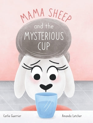 Mama Sheep and the Mysterious Cup by Guerrier, Carlie
