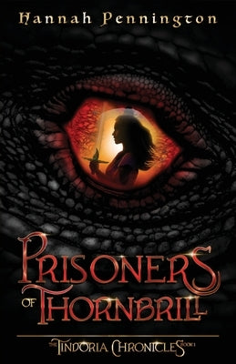 Prisoners of Thornbrill: a clean young adult portal epic fantasy adventure trilogy with siblings, magic, and dragons by Pennington, Hannah