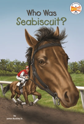 Who Was Seabiscuit? by Buckley, James