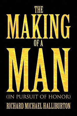 The Making of a Man by Halliburton, Richard Michael