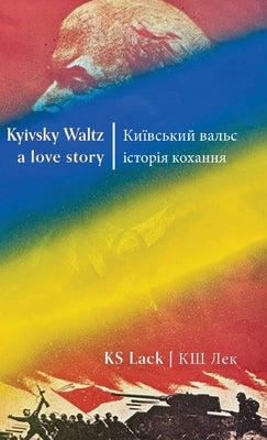 Kyivsky Waltz a love story by Lack, Ks