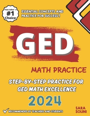 GED Math Practice: Step-by-Step Practice for GED Math Excellence by Solini, Sara