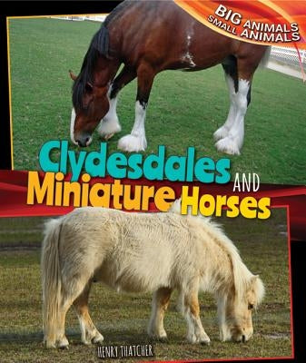Clydesdales and Miniature Horses by Thatcher, Henry