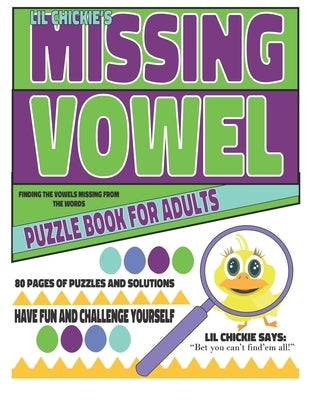 Lil Chickie's Missing Vowels: Puzzle Books For Adults by McLaughlin, Heather M.