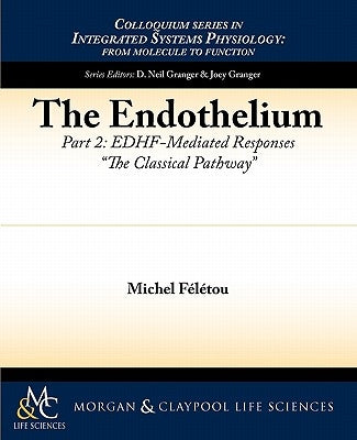 The Endothelium, Part II: Edhf-Mediated Responses the Classical Pathway by F. L. Tou, Michel