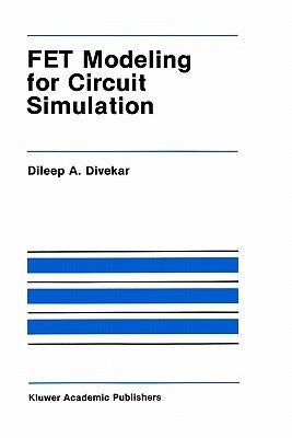 Fet Modeling for Circuit Simulation by Divekar, Dileep A.