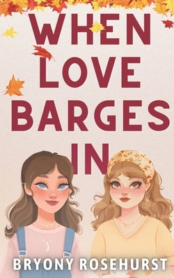 When Love Barges In: A WLW romance novella by Rosehurst, Bryony