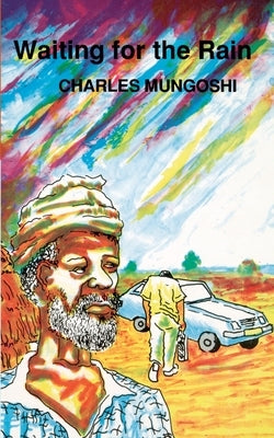 Waiting for the Rain by Mungoshi, Charles