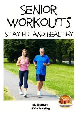 Senior Workouts - Stay Fit and Healthy by Davidson, John