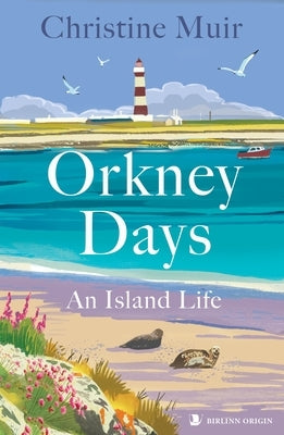 Orkney Days: An Island Life by Muir, Christine