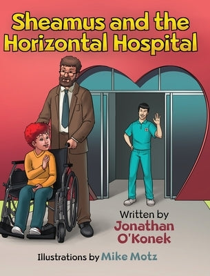 Sheamus and the Horizontal Hospital by O'Konek, Jonathan