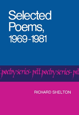 Selected Poems, 1969-1981 by Shelton, Richard