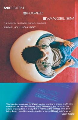 Mission-Shaped Evangelism: The Gospel in Contemporary Culture by Hollinghurst, Steve