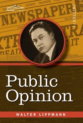 Public Opinion by Lippmann, Walter