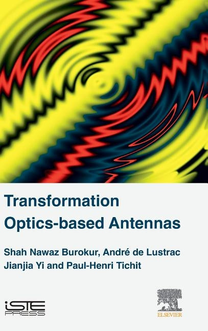Transformation Optics-Based Antennas by Burokur, Shah Nawaz