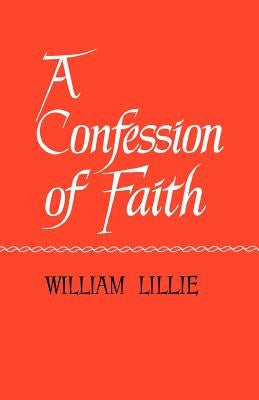 A Confession of Faith by Lillie, William
